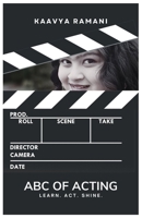 ABC of Acting: Learn. Act. Shine. B0FN4J9P3L Book Cover