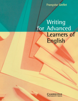 Writing for Advanced Learners of English 0521479711 Book Cover