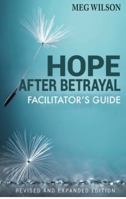 Hope After Betrayal Facilitator's Guide 0998686255 Book Cover