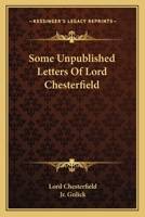 Some Unpublished Letters Of Lord Chesterfield 1163173312 Book Cover