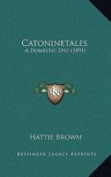 Catoninetales: A Domestic Epic 1436801036 Book Cover