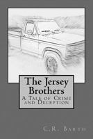 The Jersey Brothers: A Tale of Crime and Deception 1975670493 Book Cover