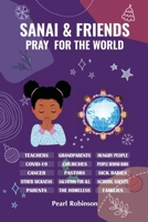 Sanai & Friends Pray For the World B08J5HMCKN Book Cover