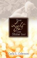 Your Light Can Shine Too! 1597814245 Book Cover