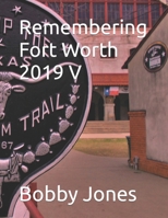 Remembering Fort Worth 2019 V B0BB5CKGRW Book Cover