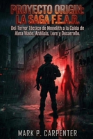 PROYECTO ORIGIN: La Saga F.E.A.R: Del Terror Táctico de Monolith a la Caída de Alma Wade: Análisis, Lore y Desarrollo. (High Score Books) B0GMWTJ5VY Book Cover