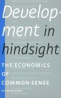 Development in Hindsight: The Economics of Common Sense 9068322648 Book Cover