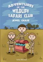 Adventures of the Wildlife Safari Club - Jewel Chase 1959457047 Book Cover