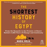 The Shortest History of Egypt: From the Dynastic to the Present--A Desert Nation's 5,000 Years of Change and Continuity (the Shortest History Series) B0H557VFHH Book Cover