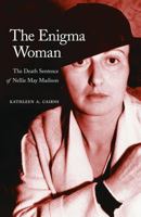 The Enigma Woman: The Death Sentence of Nellie May Madison (Women in the West) 0803211414 Book Cover
