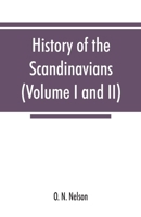 History of the Scandinavians and successful Scandinavians in the United States (Volume I and II) 9353867614 Book Cover