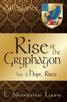 Rise of the Gryphagon: Vol. 2: Hope Rises (Allegiance) 1700054783 Book Cover