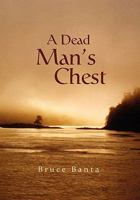 A Dead Man's Chest 1462872522 Book Cover