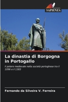 La dinastia di Borgogna in Portogallo (Italian Edition) 620775879X Book Cover