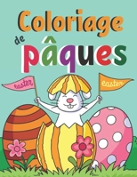 Coloriage De Pâques: Livre de coloriage à Partir de 3 Ans Des Images Mignonnes à Colorier Pour Les garcon et les filles (Lapins, Agneaux, Œufs de Pâques et Plus!) B08XS9ZL7W Book Cover