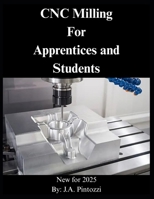 CNC Milling for Apprentices and Students: 2nd Edition B0FFMTGXB2 Book Cover