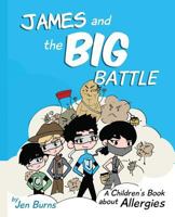 James and the Big Battle: A Children's Book about Allergies 1501021346 Book Cover