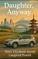 Daughter, Anyway (The Mary Chronicles) B0FF39GW75 Book Cover