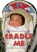 Cradle Me (Ojibwe/English) 1595722742 Book Cover