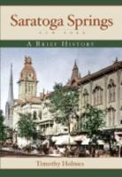 Saratoga Springs, New York: A Brief History 1596294523 Book Cover