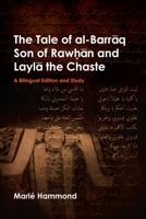 The Tale of Al-Barrāq Son of Rawḥān and Laylā The Chaste: A Bilingual Edition and Study 0197266681 Book Cover