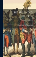 The Splendid Paupers: A Tale of the Coming Plutocracy. Being the Christmas Number of the Review of Reviews 1020053488 Book Cover