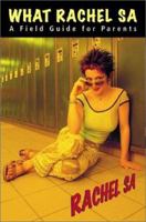 What Rachel Sa: A Field Guide for Parents 1553662407 Book Cover