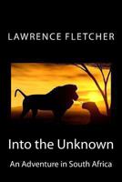 Into the Unknown A Romance of South Africa 9356700591 Book Cover