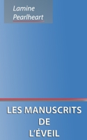 Les manuscrits de l'éveil 0994889380 Book Cover
