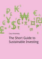 The Short Guide to Sustainable Investing (DoShorts) 1909293512 Book Cover