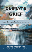 Climate Grief: From Coping to Resilience and Action 1590567161 Book Cover