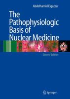 The Pathophysiologic Basis of Nuclear Medicine 3030962547 Book Cover