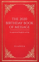 The 2020 Birthday Book of Message: An inspirational thought for each day 163837113X Book Cover
