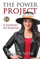 The Power Project : A Journey of Purpose 1952884748 Book Cover