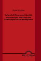 Kulturelle Differenz und Identität: Auswirkungen interkultureller Erfahrungen auf die Reintegration 3868152423 Book Cover