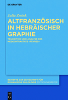 Altfranzosisch in Hebraischer Graphie: Teiledition Und Analyse Des Medizintraktats Fevres 3110487152 Book Cover