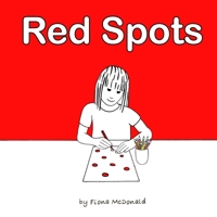 Red Spots: A Story About Starting Your Periods 0957697686 Book Cover