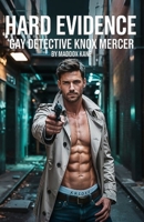 Hard Evidence: Gay Detective Knox Mercer B0F48DNKW3 Book Cover