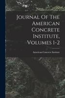 Journal Of The American Concrete Institute, Volumes 1-2 1015599427 Book Cover