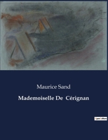 Mademoiselle De Cérignan: Une oeuvre du fils de George Sand (French Edition) B0CSXSY47T Book Cover