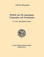 RVNAF and US Operational Cooperation and Coordination (U.S. Army Center for Military History Indochina Monograph series) 1780392559 Book Cover