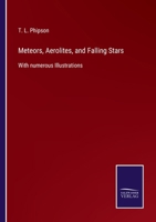 Meteors, Aerolites, and Falling Stars: With numerous Illustrations 3752532041 Book Cover