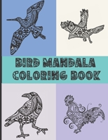 Bird Mandala Coloring Book: Bird Coloring Book For Adult Relaxation - Fun Gift For Bird Lovers With 40 Coloring Designs B08N9P9114 Book Cover