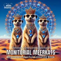 Monitorial Meerkats: Bejewelled Meerkat Colouring Book (Crowned Creatures) 1763700275 Book Cover