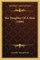 The Daughter Of A Stoic 0548567131 Book Cover