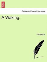 A Waking. 1240881819 Book Cover
