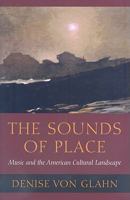 The Sounds of Place: Music and the American Cultural Landscape 155553709X Book Cover