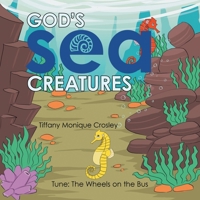 God's Sea Creatures: Tune: The Wheels on the Bus B0H6R3XR6K Book Cover