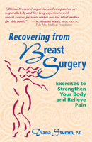 Recovering from Breast Surgery: Exercises to Strengthen Your Body and Relieve Pain 0897931807 Book Cover