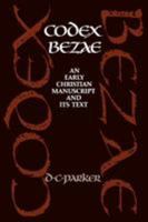 Codex Bezae: An Early Christian Manuscript and its Text 0521072360 Book Cover